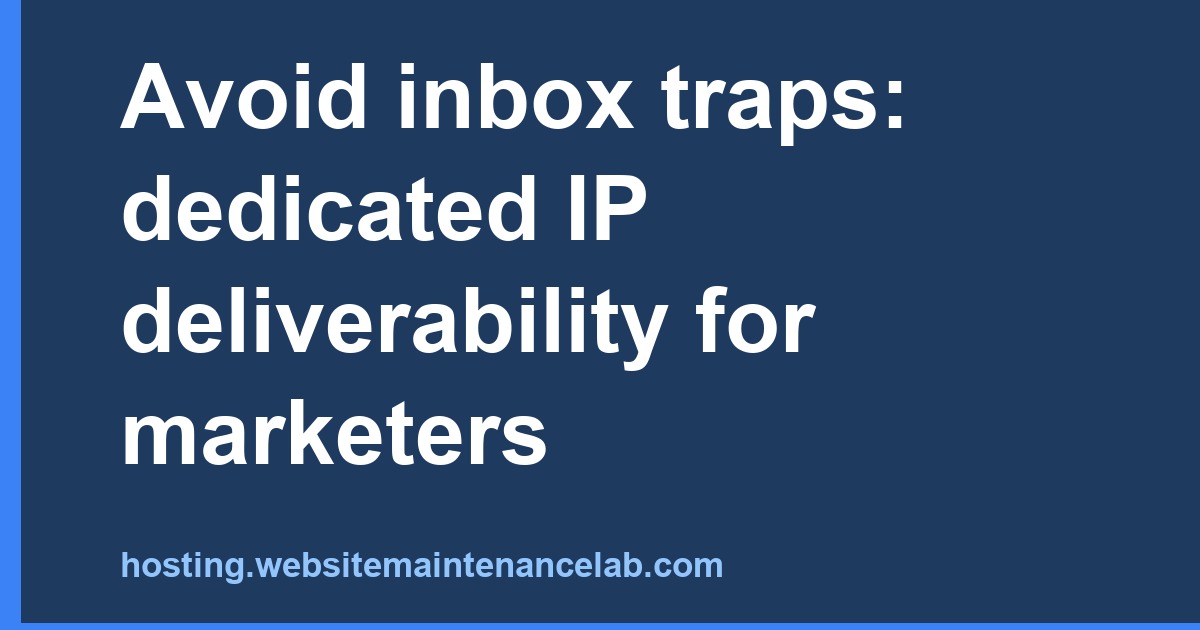 Email Deliverability & IP Warming: Avoid Inbox Traps
